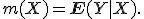
m(X)=\mathbf{E}(Y|X).
