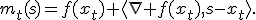 m_t(s)=f(x_t)+\langle\nabla f(x_t),s-x_t\rangle.