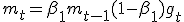 m_t = \beta_1 m_{t-1} + (1 - \beta_1) g_t