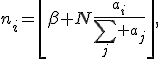 n_i=\left\lfloor\beta N\frac{a_i}{\sum_j a_j}\right\rfloor,