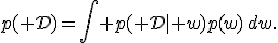 p(\mathcal D)=\int p(\mathcal D\mid w)p(w)\,dw.