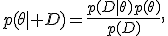 p(\theta\mid D)=\frac{p(D\mid\theta)p(\theta)}{p(D)},