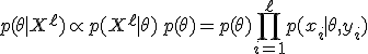 p(\theta \mid X^{\ell}) \propto p(X^{\ell} \mid \theta) \, p(\theta) = p(\theta) \prod_{i=1}^{\ell} p(x_i \mid \theta, y_i)