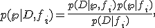 p(\w|D,f_i)=\frac{p(D|\w,f_i)p(\w|f_i)}{p(D|f_i)},