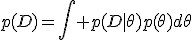 p(D)=\int p(D\mid\theta)p(\theta)d\theta