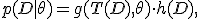 p(D \mid \theta) = g(T(D), \theta) \cdot h(D),