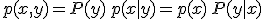 p(x, y) = P(y) \, p(x \mid y) = p(x) \, P(y \mid x)