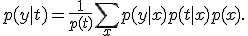 p(y|t) = \frac{1}{p(t)}\sum_x p(y|x) p(t|x) p(x).