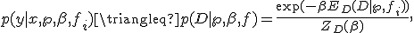 p(y|x,\w,\beta,f_i)\triangleq{}p(D|\w,\beta,f)=\frac{\exp(-\beta{}E_D(D|\w,f_i))}{Z_D(\beta)},