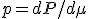 p = dP/d\mu