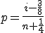 p=\frac{i-\frac{3}{8}}{n+\frac{1}{4}}