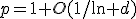 p=1+O(1/\ln d)
