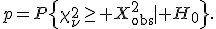 p=P\{\chi^2_\nu\geq X^2_{\mathrm{obs}}\mid H_0\}.