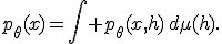 p_\theta(x)=\int p_\theta(x,h)\,d\mu(h).