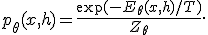 p_\theta(x,h)=\frac{\exp(-E_\theta(x,h)/T)}{Z_\theta}.