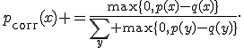
p_{\mathrm{corr}}(x) =
\frac{\max\{0,p(x)-q(x)\}}
{\sum_y \max\{0,p(y)-q(y)\}}.
