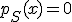p_S(x)=0