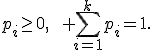 p_i\geq0,\qquad \sum_{i=1}^{k}p_i=1.