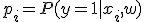 p_i = P(y=1|x_i,w)