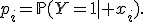 p_i=\mathbb{P}(Y=1\mid x_i).