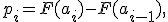 p_i=F(a_i)-F(a_{i-1}),