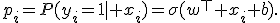 
p_i=P(y_i=1\mid x_i)=\sigma(w^\top x_i+b).

