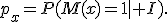 p_x=P(M(x)=1\mid I).
