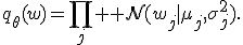 q_\theta(w)=\prod_j \mathcal N(w_j\mid\mu_j,\sigma_j^2).