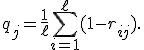 q_j=\frac{1}{\ell}\sum_{i=1}^{\ell}(1-r_{ij}).
