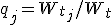 q_j=W_{t_j}/W_t