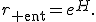 
r_{\rm ent}=e^H.
