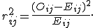 r_{ij}^2=\frac{(O_{ij}-E_{ij})^2}{E_{ij}}.