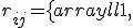 r_{ij}=\left\{\begin{array}{ll}1,&x_{ij}\ {\rm observed},\\0,&x_{ij}\ {\rm missing}.\end{array}\right.