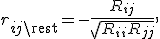 r_{ij \setminus \text{rest}} = - \frac{R_{ij}}{\sqrt{R_{ii} R_{jj}}},