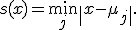 
s(x)=\min_j\|x-\mu_j\|.
