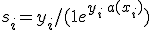 s_i = y_i / (1+e^{y_i\, a(x_i)})