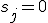 s_j=0