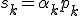 s_k = \alpha_k p_k