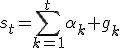 s_t=\sum_{k=1}^t\alpha_k g_k