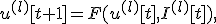 u^{(l)}[t+1]=F(u^{(l)}[t],I^{(l)}[t]),