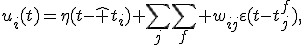 u_i(t)=\eta(t-\hat t_i)+\sum_j\sum_f w_{ij}\varepsilon(t-t_j^f),