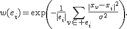 w(e_i)=\exp\left(-\frac{1}{|e_i|}\sum_{v\in e_i}\frac{\|x_v-x_i\|^2}{\sigma^2}\right).