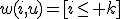 w(i,u)=[i\leq k]