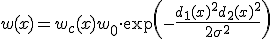 w(x) = w_c(x) + w_0 \cdot \exp\left(-\frac{d_1(x)^2 + d_2(x)^2}{2\sigma^2}\right)