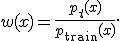 w(x)=\frac{p_t(x)}{p_{\mathrm{train}}(x)}.