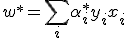 w^*=\sum_i\alpha_i^*y_ix_i