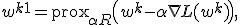 w^{k+1} = \operatorname{prox}_{\alpha R} \left( w^k - \alpha \nabla L(w^k) \right),