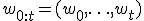 w_{0:t} = (w_0, \ldots, w_t)