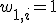 w_{1,i}=1