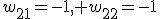 w_{21}=-1, w_{22}=-1
